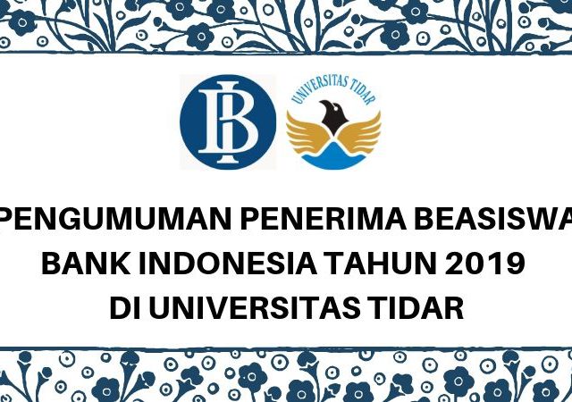 PENGUMUMAN PENERIMA BEASISWA BANK INDONESIA TAHUN 2019 DI UNIVERSITAS TIDAR