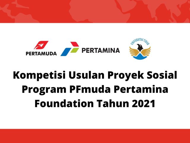 KOMPETISI USULAN PROYEK SOSIAL PROGRAM PFMUDA PERTAMINA FOUNDATION TAHUN 2021
