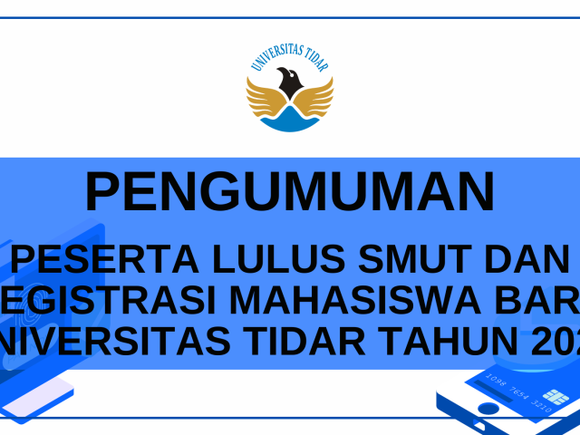 PENGUMUMAN PESERTA LULUS SMUT DAN REGISTRASI MAHASISWA BARU UNIVERSITAS TIDAR TAHUN 2021