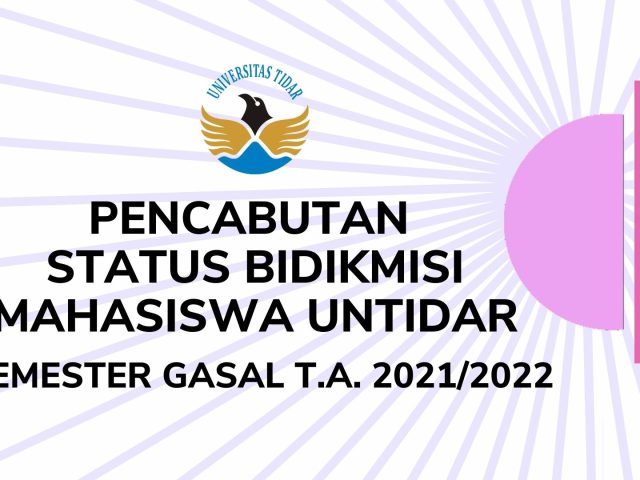 PENCABUTAN  STATUS BIDIKMISI MAHASISWA UNTIDAR SEMESTER GASAL T.A. 2021/2022