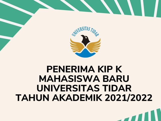 PENERIMA KIP K MAHASISWA BARU UNIVERSITAS TIDAR TAHUN AKADEMIK 2021/2022