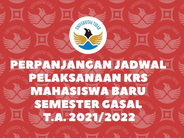 PERPANJANGAN JADWAL  PELAKSANAAN KRS  MAHASISWA BARU  SEMESTER GASAL T.A. 2021/2022