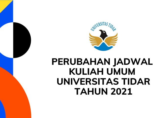 PERUBAHAN JADWAL KULIAH UMUM UNIVERSITAS TIDAR TAHUN 2021