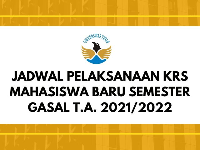 JADWAL PELAKSANAAN KRS MAHASISWA BARU SEMESTER GASAL T.A. 2021/2022