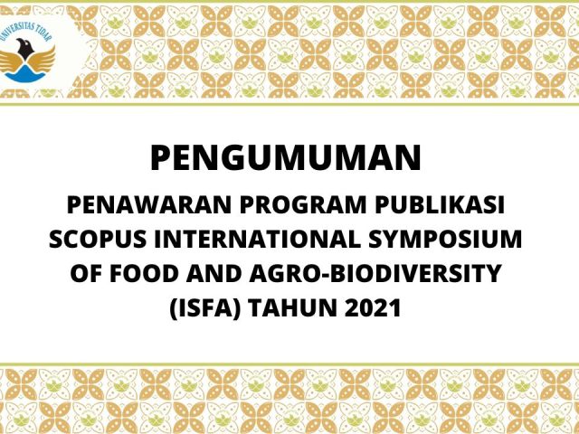 PENAWARAN PROGRAM PUBLIKASI SCOPUS INTERNATIONAL SYMPOSIUM OF FOOD AND AGRO-BIODIVERSITY (ISFA) TAHUN 2021