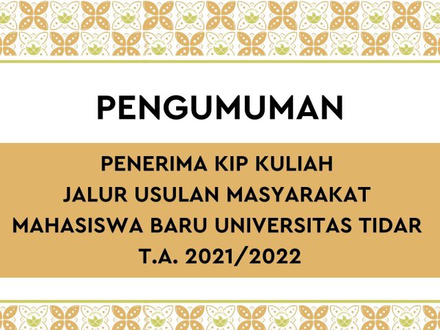 PENGUMUMAN PENERIMA KIP KULIAH JALUR USULAN MASYARAKAT MAHASISWA BARU T.A. 2021/2022 UNIVERSITAS TIDAR