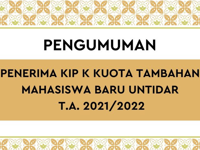 PENGUMUMAN KIP KULIAH KUOTA TAMBAHAN MABA T.A. 2021/2022