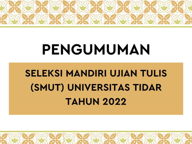 Seleksi mandiri Ujian Tulis (SMUT) Universitas Tidar Tahun 2022