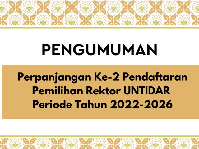 Perpanjangan Ke-2 Pendaftaran Pemilihan Rektor UNTIDAR Periode Tahun 2022-2026