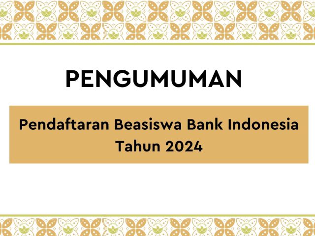 Pengumuman Pendaftaran Beasiswa Bank Indonesia Tahun 2024