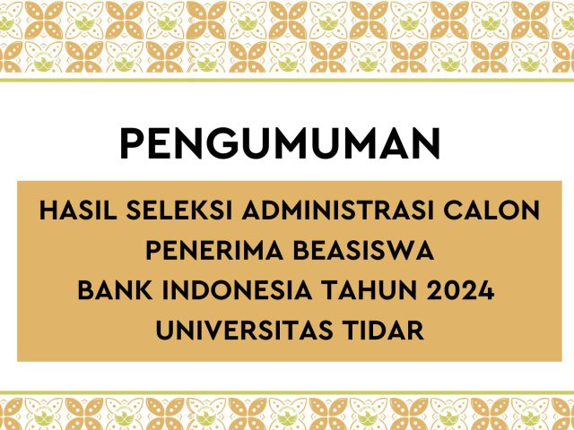 Hasil Seleksi Administrasi Calon Penerima Beasiswa Bank Indonesia Tahun 2024 Universitas Tidar