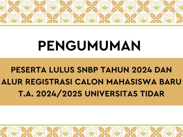 PESERTA LULUS SNBP TAHUN 2024 DAN ALUR REGISTRASI CALON MAHASISWA BARU T.A. 2024/2025 UNIVERSITAS TIDAR