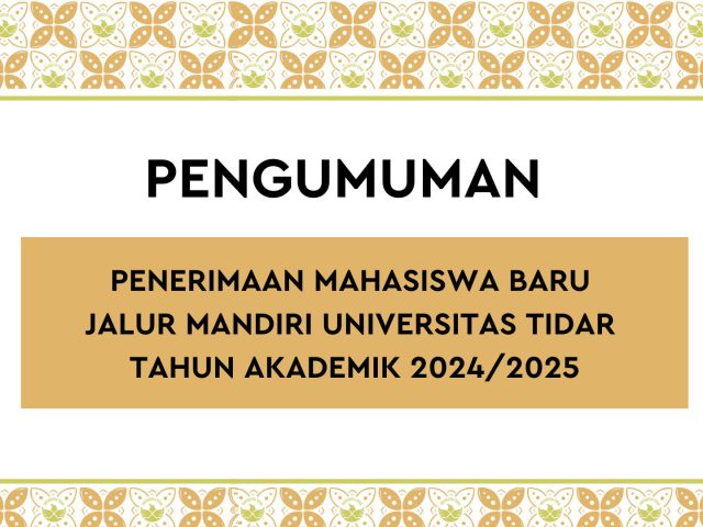 PENGUMUMAN PENERIMAAN MAHASISWA BARU JALUR MANDIRI UNIVERSITAS TIDAR  TAHUN AKADEMIK 2024/2025