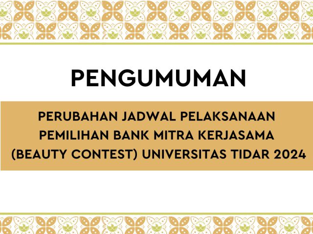 Perubahan Jadwal Pelaksanaan Pemilihan Bank Mitra Kerjasama (Beauty Contest) Universitas Tidar Tahun 2024