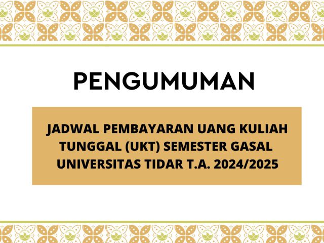 Jadwal Pembayaran Uang Kuliah Tunggal (UKT) Semester Gasal  Universitas Tidar T.A. 2024/2025